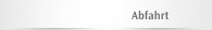 Abfahrt