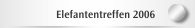 Elefantentreffen 2006