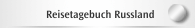Reisetagebuch Russland